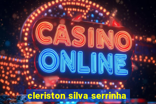 cleriston silva serrinha